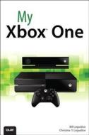 My Xbox One di Bill Loguidice, Christina T. Loguidice edito da Pearson Education (us)