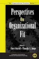 Perspectives on Organizational Fit di Cheri Ostroff edito da Taylor & Francis Inc