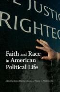 Faith and Race in American Political Life edito da UNIV OF VIRGINIA PR
