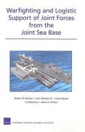 Warfighting and Logistic Support of Joint Forces from the Joint Sea Base di Robert W. Button, John Gordon, Jessie Riposo edito da RAND CORP