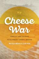 Cheese War di Marilyn Milne, Linda Kirk edito da Oregon State University