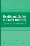 Health And Safety In Small Industry di University of Medical Dentistry in New Jersey, C. Rovins edito da Taylor & Francis Inc