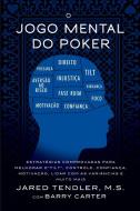 O Jogo Mental do Poker di Jared Tendler, Barry Carter edito da Jared Tendler, LLC