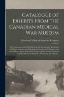 CATALOGUE OF EXHIBITS FROM THE CANADIAN di AMERICAN COLLEGE OF edito da LIGHTNING SOURCE UK LTD