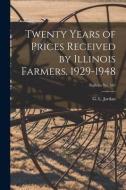 Twenty Years of Prices Received by Illinois Farmers, 1929-1948; bulletin No. 542 edito da LIGHTNING SOURCE INC