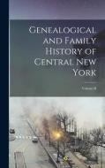 Genealogical and Family History of Central New York; Volume II di Anonymous edito da LEGARE STREET PR