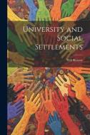 University and Social Settlements di Will Reason edito da LEGARE STREET PR