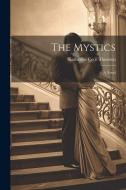 The Mystics; a Novel di Katherine Cecil Thurston edito da Creative Media Partners, LLC