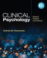 Clinical Psychology: Science, Practice, and Diversity di Andrew M. Pomerantz edito da SAGE PUBN