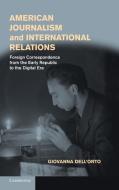 American Journalism and International Relations di Giovanna Dell'Orto edito da Cambridge University Press