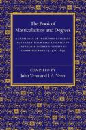 The Book of Matriculations and Degrees edito da Cambridge University Press