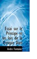 Essai Sur Le Principe Et Les Lois De La Critique Dart di Andr Fontaine edito da Bibliolife