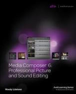 Lidstone, W:  Media Composer 6 di Woody Lidstone edito da Cengage Learning, Inc