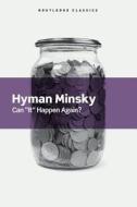 Can "It" Happen Again? di Hyman Minsky edito da Taylor & Francis Ltd.