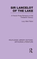 Sir Lancelot of the Lake di Lucy Allen Paton edito da Routledge