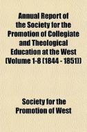 Annual Report Of The Society For The Pro di Society For the Promotion of West edito da General Books