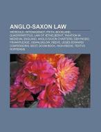 Anglo-Saxon law di Source Wikipedia edito da Books LLC, Reference Series