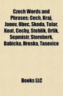 Czech Words And Phrases: Cech, Kraj, Jan di Books Llc edito da Books LLC, Wiki Series