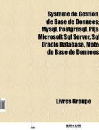 Syst Me De Gestion De Base De Donn Es: M di Livres Groupe edito da Books LLC, Wiki Series
