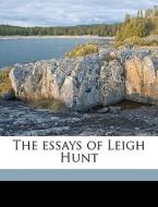 The Essays Of Leigh Hunt di Leigh Hunt, Arthur Symons edito da Nabu Press