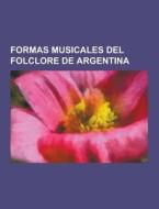 Formas Musicales Del Folclore De Argentina di Fuente Wikipedia edito da University-press.org