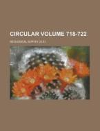 Circular Volume 718-722 di Geological Survey edito da Rarebooksclub.com