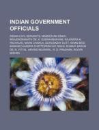 Indian Government Officials: Indian Civi di Source Wikipedia edito da Books LLC, Wiki Series