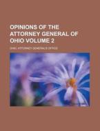 Opinions of the Attorney General of Ohio Volume 2 di Ohio Attorney General Office edito da Rarebooksclub.com