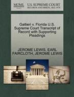 Galtieri V. Florida U.s. Supreme Court Transcript Of Record With Supporting Pleadings di PH D Jerome Lewis edito da Gale Ecco, U.s. Supreme Court Records