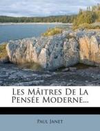 Les Maitres De La Pensee Moderne... di Paul Janet edito da Nabu Press