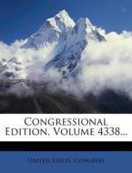 Congressional Edition, Volume 4338... di United States Congress edito da Nabu Press