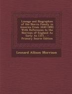 Lineage and Biographies of the Norris Family in America from 1640-1892: With References to the Norrises of England as Early as 1311... - Primary Sourc di Leonard Allison Morrison edito da Nabu Press