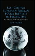 East Central European Foreign Policy Identity in Perspective di E. Tulmets edito da Palgrave Macmillan UK