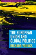 The European Union and Global Politics di Richard Youngs edito da RED GLOBE PR