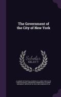 The Government Of The City Of New York edito da Palala Press