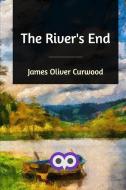 The River's End di James Oliver Curwood edito da Blurb