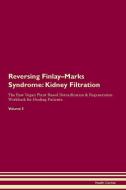 Reversing Finlay-Marks Syndrome: Kidney Filtration The Raw Vegan Plant-Based Detoxification & Regeneration Workbook for  di Health Central edito da LIGHTNING SOURCE INC