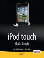 iPod Touch Made Simple di Martin Trautschold, Gary Mazo, Msl Made Simple Learning edito da SPRINGER A PR TRADE