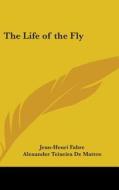 The Life of the Fly di Jean-Henri Fabre edito da Kessinger Publishing
