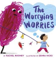 The Worrying Worries di Rachel Rooney edito da MAGINATION PR