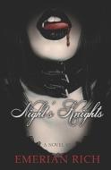 Night's Knights: A Vampire Tale di Emerian Rich edito da Createspace