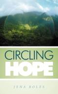 Circling Hope di Jena Boles edito da Inspiring Voices