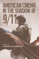 American Cinema in the Shadow of 9/11 di MCSWEENEY  TERENCE edito da Edinburgh University Press