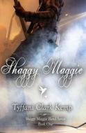Shaggy Maggie di Tyffani Clark Kemp edito da Createspace