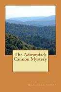 The Adirondack Cannon Mystery di Kathleen M. Curry edito da Createspace