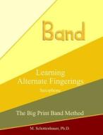 Learning Alternate Fingerings: Saxophone di M. Schottenbauer edito da Createspace