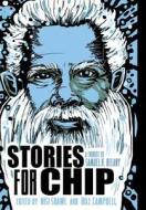 Stories for Chip: A Tribute to Samuel R. Delany edito da Rosarium Publishing
