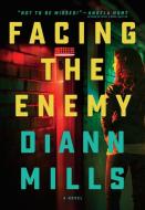 Facing the Enemy di Diann Mills edito da TYNDALE HOUSE PUBL