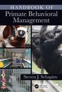 Handbook of Primate Behavioral Management edito da Taylor & Francis Inc