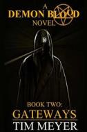 Gateways (a Demon Blood Novel Book 2) di Tim Meyer edito da Createspace